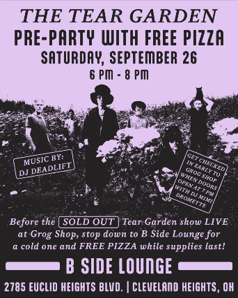The Tear Garden Pre-Party with FREE Pizza!